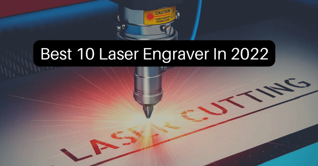 Les 10 meilleurs graveurs et découpeurs laser fiables pour les débutants en 2022